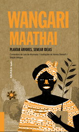 Wangari Maathai: Plantar árvores, semear ideias, Laia Ahumada - AKIARA