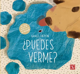 Fondo de Cultura Económica (FCE) ¿Puedes verme?: Un libro acerca de sentirse un ser diminuto