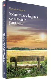 Momentos y lugares con duende para orar, Florentino Ulibarri Fernández - VERBO DIVINO