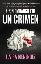 Y sin embargo, fue un crimen, Elvira Menendez - EDEBE