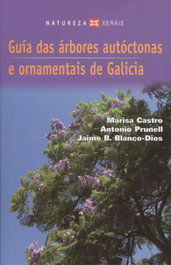 XERAIS, Guía das árbores autóctonas e ornamentais de Galicia - Marisa Castro, Antonio Prunell e Jaime B. Blanco-Dios
