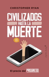 Civilizados hasta la muerte, Christopher Ryan - CAPITAN SWING LIBROS