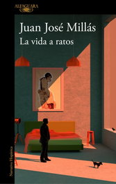 Alfaguara, La vida a ratos, Juan José Millás - Alfaguara