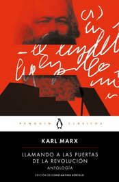 LLAMANDO A LAS PUERTAS DE LA REVOLUCIÓN, Karl Marx - PENGUIN CLASICOS