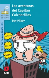Las aventuras capitán calzoncillos, Dav Pilkey - SM