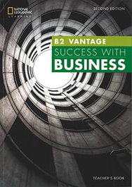 NATIONAL GEOGRAPHIC LEARNING Success with Business B2 Vantage Teacher's Book, VV.AA. - NATIONAL GEOGRAPHIC LEARNING