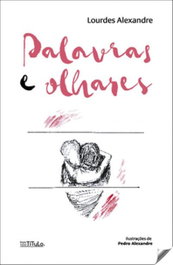 PALAVRAS E OLHARES, Lourdes Alexandre - EDIÇOES CEN TITULO