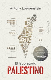 El laboratorio palestino, Antony Loewenstein - CAPITAN SWING LIBROS