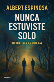 GRIJALBO, Nunca estuviste solo, Albert Espinosa - GRIJALBO