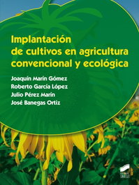 SINTESIS EDITORIAL, IMPLANTACIóN DE CULTIVOS EN AGRICULTURA CONVENCIONAL Y ECOLóGICA - VV.AA.