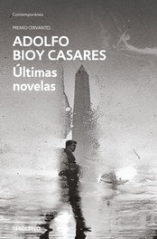 DEBOLSILLO, Últimas novelas, Adolfo Bioy Casares - DEBOLSILLO