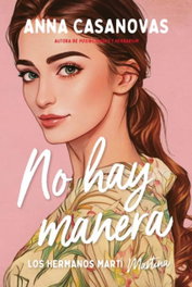 No hay manera (Los hermanos Martí 5), Anna Casanovas - TITANIA