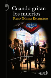 Cuando gritan los muertos, Paco Gómez Escribino - ALREVES