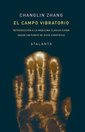 El campo vibratorio, Changlin Zhang - ATALANTA EDITORIAL