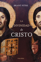 La divinidad de Cristo, Brant Pitre - PALABRA
