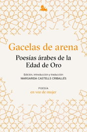 ESPASA CALPE, Gacelas de arena: Poesías árabes de la Edad de Oro - AA. VV.