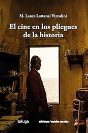 El cine en los pliegues de la historia, M. Laura Lattanzi Vizzolini - METALES PESADOS