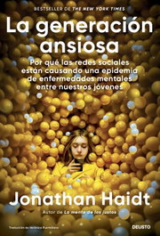 La generación ansiosa, Jonathan Haidt - DEUSTO