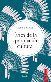 HERDER, Ética de la apropiación cultural, Jens Balzer - Salto de fondo