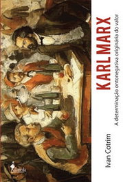 KARL MARX: A DETERMINACAO ONTONEGATIVA ORIGINARIA DO VALOR, ALAMEDA