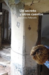 Un secreto y otros cuentos, Severino Pallaruelo Campo - XORDICA