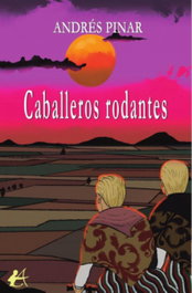 Caballeros Rodantes, Andrés Pinar Solé - Editorial Adarve