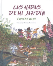 EDITORIAL MORA-MORA, Las hadas de mi jardín
