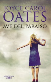 Ave del paraíso, Joyce Carol Oates - ALFAGUARA