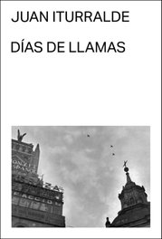 Días de llamas, Juan Iturralde - MALAS TIERRAS