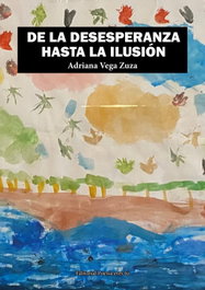 De la desesperanza hasta la ilusión, Adriana Vega Zuza - Editorial Poesia Eres Tu