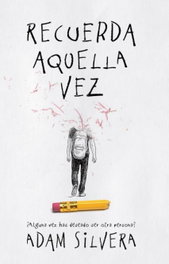 Recuerda aquella vez, Adam Silvera - PUCK