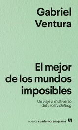 ANAGRAMA, El mejor de los mundos imposibles, Gabriel Ventura - NUEVOS CUADERNOS
