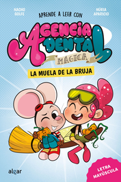 ALGAR EDITORIAL Agencia Dental Mágica 4. La muela de la bruja