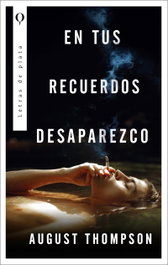 En tus recuerdos desaparezco, August Thompson - PLATA