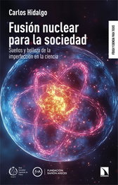 Fusión nuclear para la sociedad, Carlos Hidalgo - Catarata