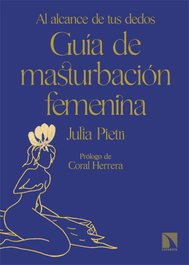 CATARATA, Guía de masturbación femenina: al alcance de tus dedos - Julia Pietri