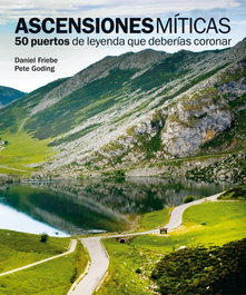 Ascensiones Míticas, Daniel Friebe / Pete Goding - Lunwerg Editores