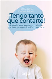 ARPA EDITORES, Tengo tanto que contarte!: Aprende a conversar - Frederic Laloux
