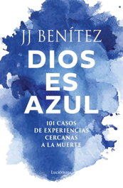 Dios es azul, J. J. Benítez - LUCIERNAGA EDICIONES