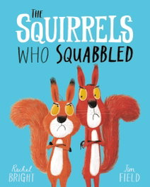 THE SQUIRRELS WHO SQUABBLED, Bright Rachel - HACHETTE CHILDREN'S GROUP