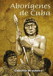ABORÍGENES DE CUBA, Colectivo de autores - CITMATEL (IBD)