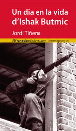 Un dia en la vida d'Ishak Butmic, Jordi Tiñena - ONADA EDICIONS