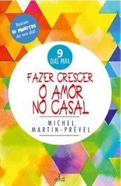 Fazer Crescer o Amor no Casal, Michel Martin-Prével - LUCERNA