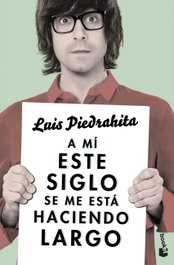 A mi este siglo se me está haciendo largo, Luis Piedrahita - BOOKET