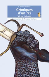 Cròniques d'un rei, Víctor Labrado - BROMERA EDICIONS