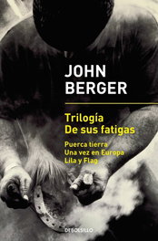 Trilogía de sus fatigas, John Berger - DEBOLSILLO