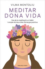ROSA DELS VENTS, Meditar dona vida, Vilma Montoliu