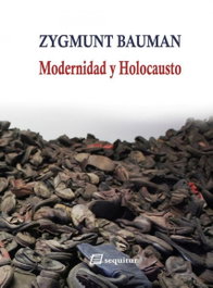 Modernidad y Holocausto, Zygmunt Bauman - SEQUITUR