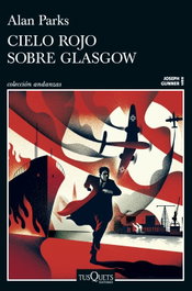 Cielo rojo sobre Glasgow (Serie Joseph Gunner 1), Alan Parks - TUSQUETS