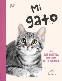 Mi gato, Jess French - DORLING KINDERSLEY (DK)